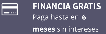Financiacion gratis hasta en 6 meses